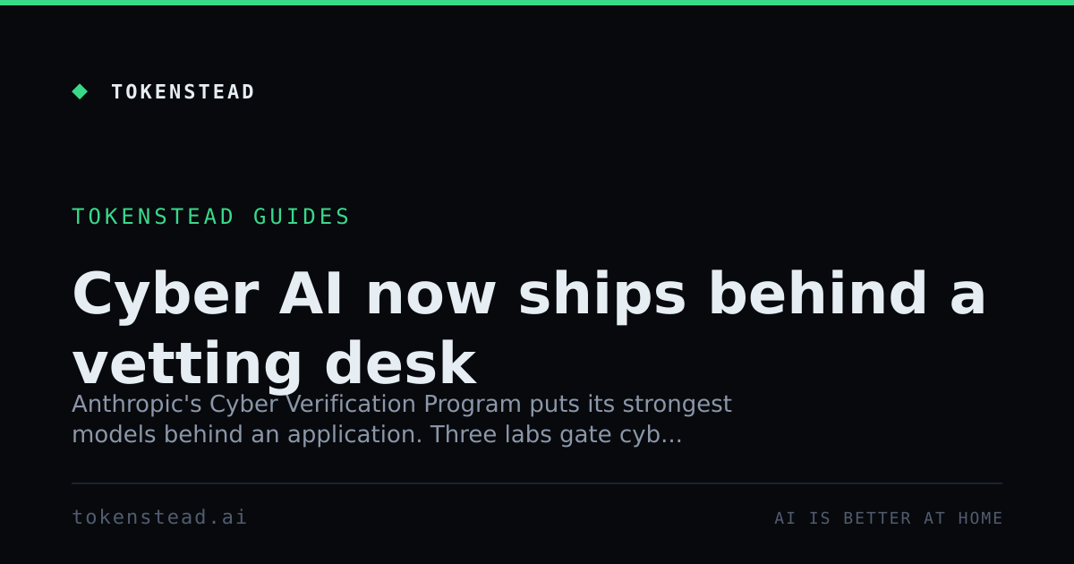 Cyber AI now ships behind a vetting desk