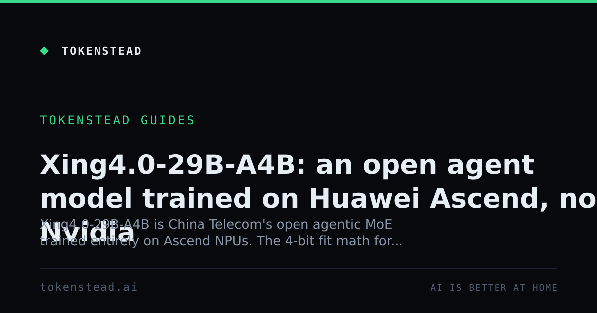 Xing4.0-29B-A4B: an open agent model trained on Huawei Ascend, no Nvidia